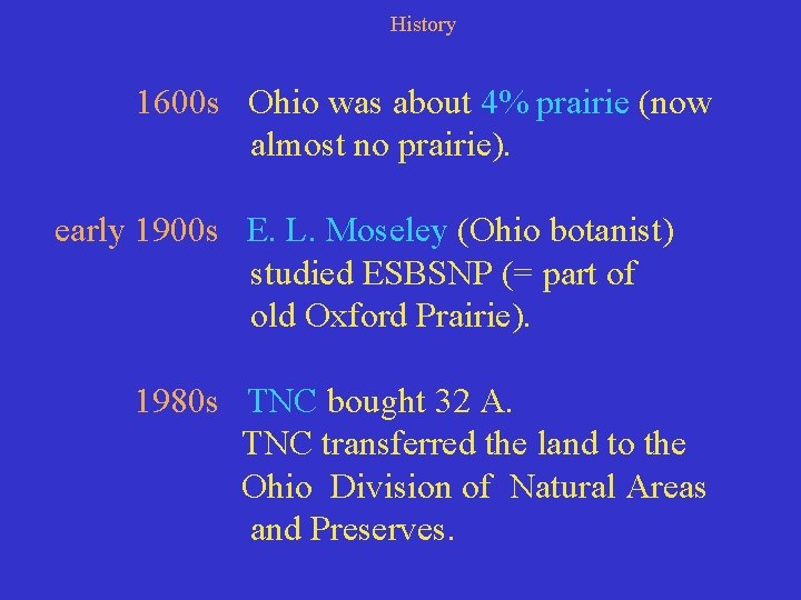 History 1600 s Ohio was about 4% prairie (now almost no prairie). early 1900