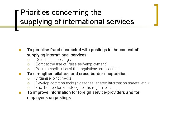 Priorities concerning the supplying of international services n To penalise fraud connected with postings