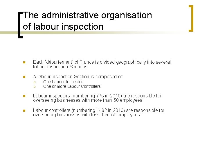 The administrative organisation of labour inspection n Each ‘département’ of France is divided geographically