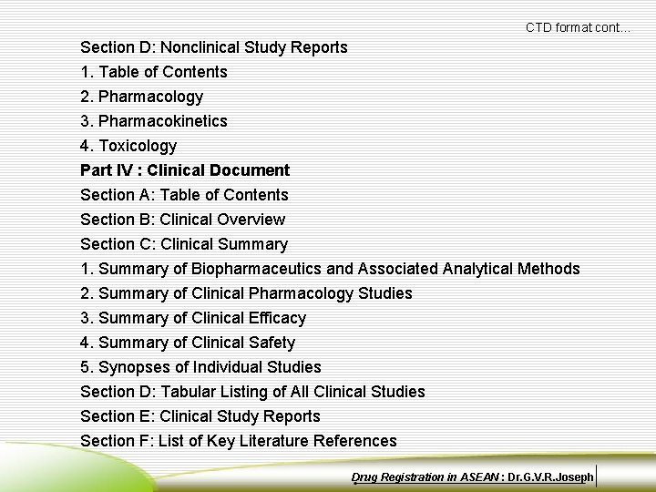 CTD format cont… Section D: Nonclinical Study Reports 1. Table of Contents 2. Pharmacology