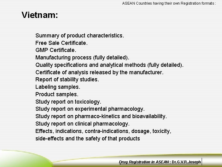 ASEAN Countries having their own Registration formats : Vietnam: Summary of product characteristics. Free