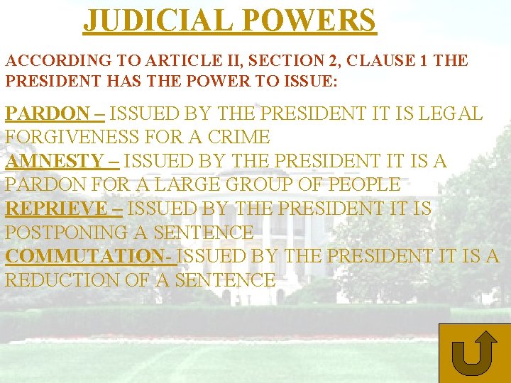 JUDICIAL POWERS ACCORDING TO ARTICLE II, SECTION 2, CLAUSE 1 THE PRESIDENT HAS THE