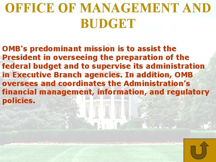 OFFICE OF MANAGEMENT AND BUDGET OMB's predominant mission is to assist the President in