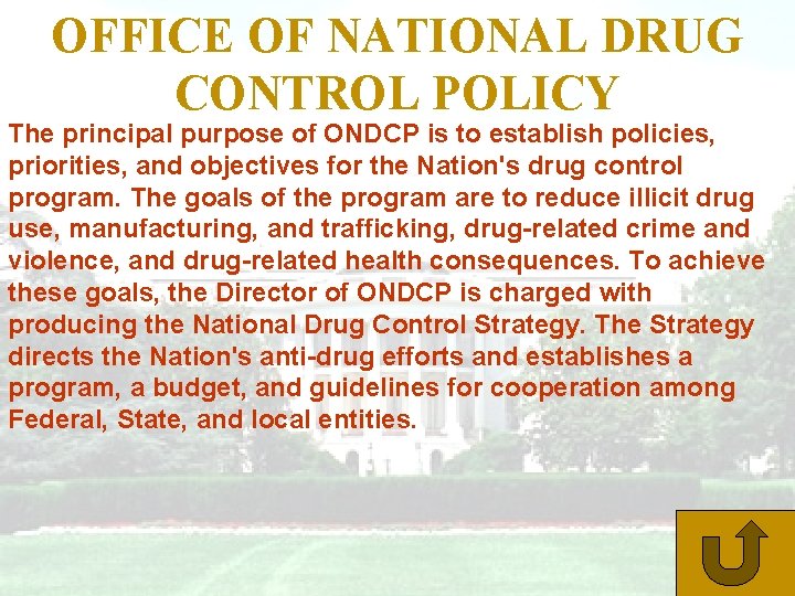 OFFICE OF NATIONAL DRUG CONTROL POLICY The principal purpose of ONDCP is to establish