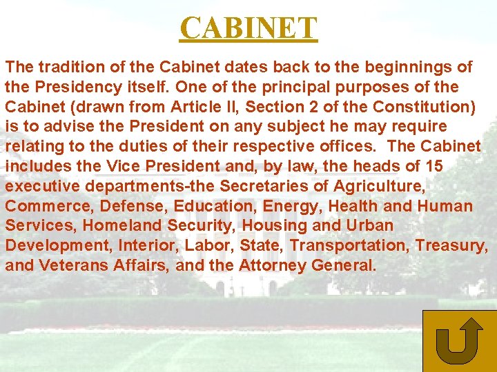 CABINET The tradition of the Cabinet dates back to the beginnings of the Presidency