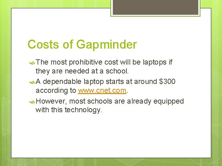 Costs of Gapminder The most prohibitive cost will be laptops if they are needed