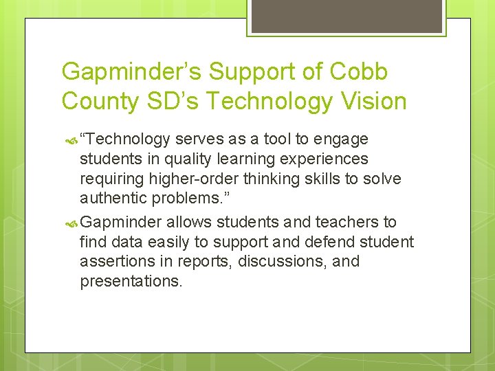 Gapminder’s Support of Cobb County SD’s Technology Vision “Technology serves as a tool to