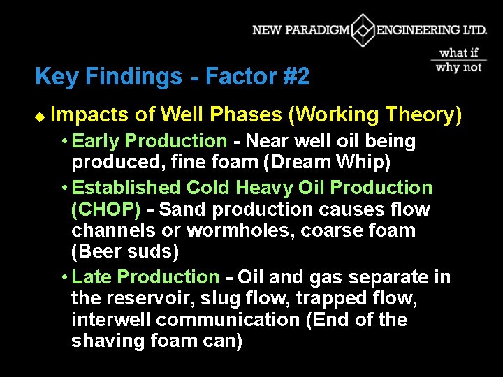 Key Findings - Factor #2 u Impacts of Well Phases (Working Theory) • Early