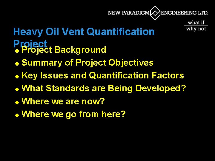 Heavy Oil Vent Quantification Project Background u Summary of Project Objectives u Key Issues