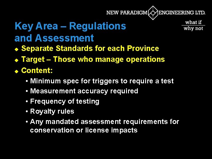 Key Area – Regulations and Assessment u u u Separate Standards for each Province