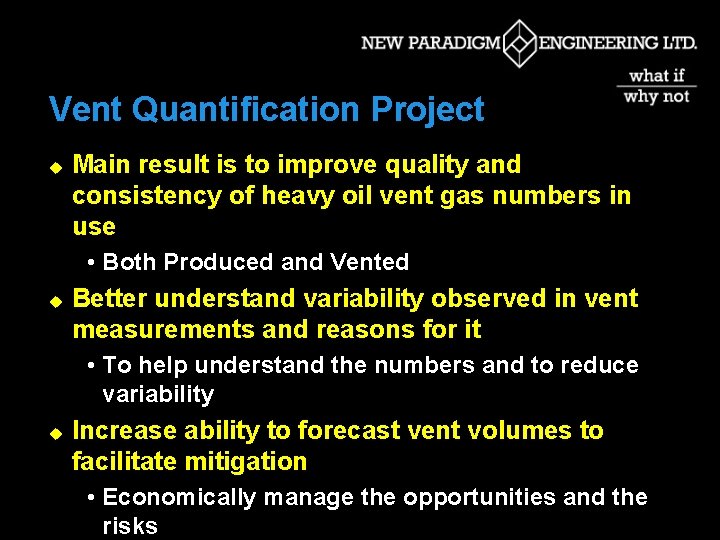 Vent Quantification Project u Main result is to improve quality and consistency of heavy