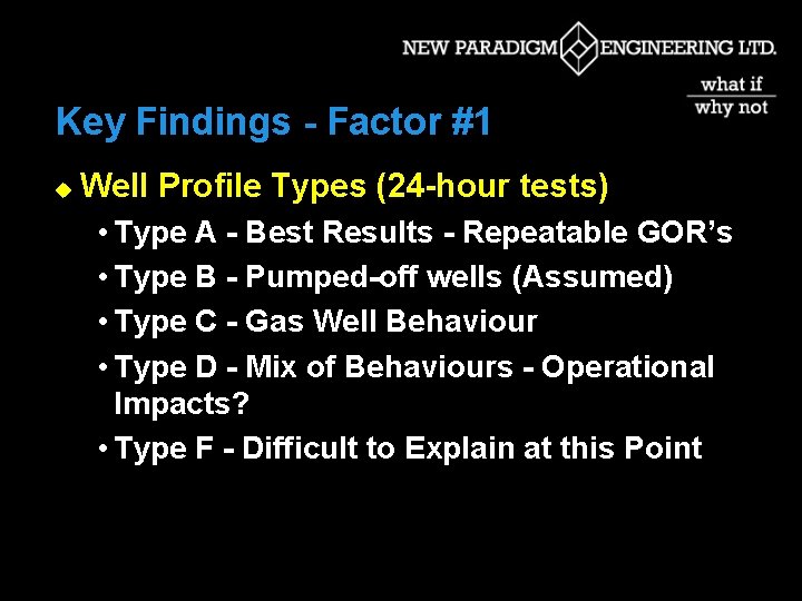 Key Findings - Factor #1 u Well Profile Types (24 -hour tests) • Type