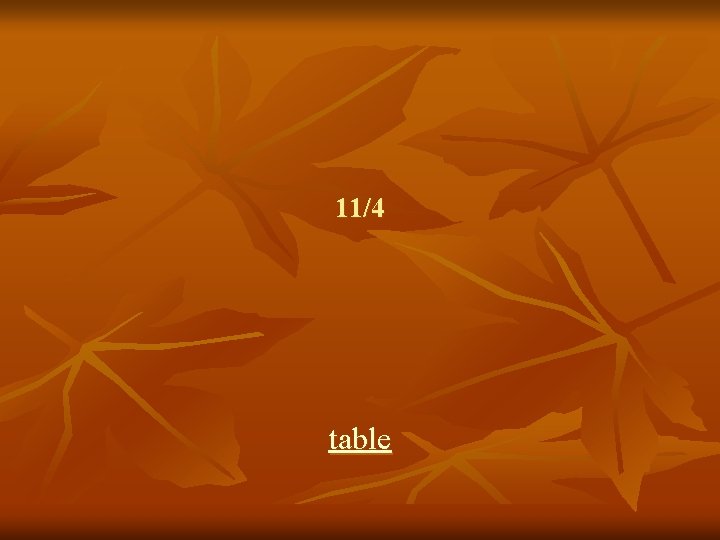 11/4 table 