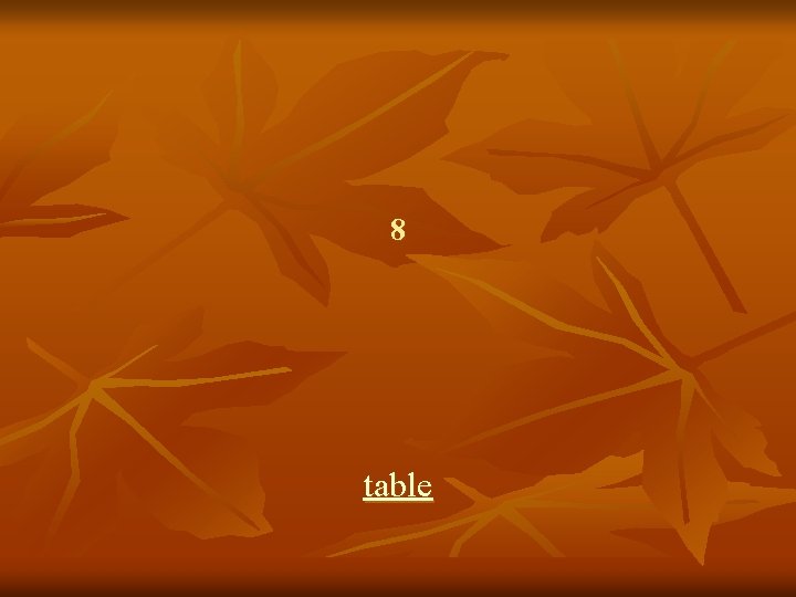 8 table 