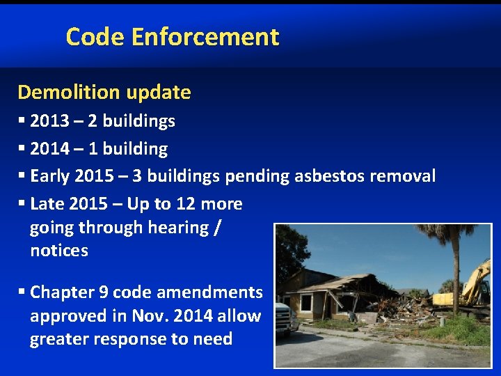Code Enforcement Demolition update § 2013 – 2 buildings § 2014 – 1 building