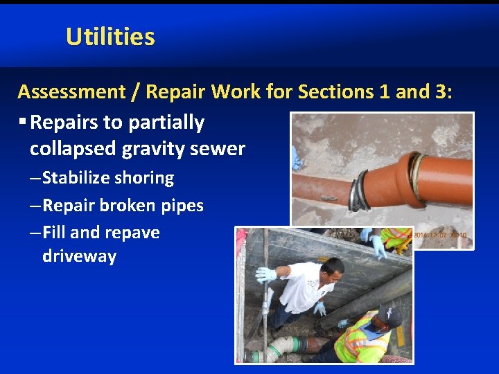 Utilities Assessment / Repair Work for Sections 1 and 3: § Repairs to partially