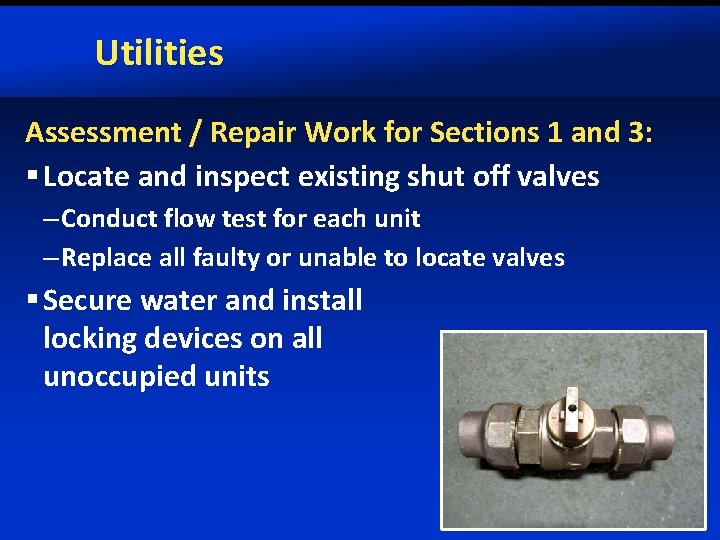 Utilities Assessment / Repair Work for Sections 1 and 3: § Locate and inspect