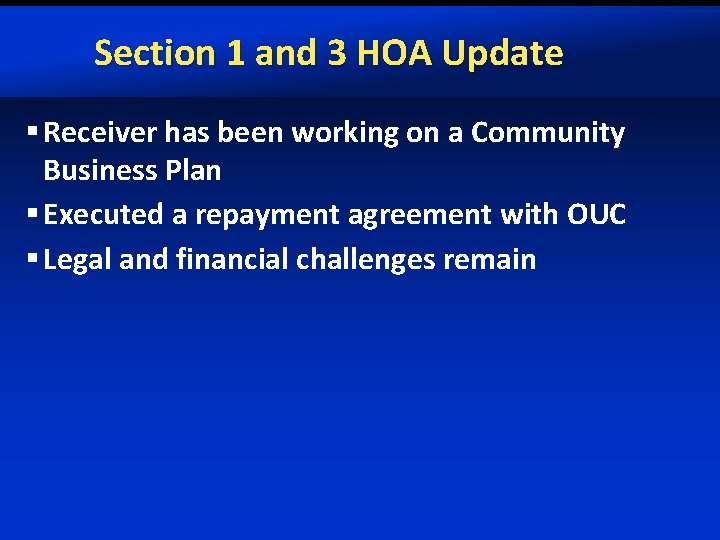 Section 1 and 3 HOA Update § Receiver has been working on a Community