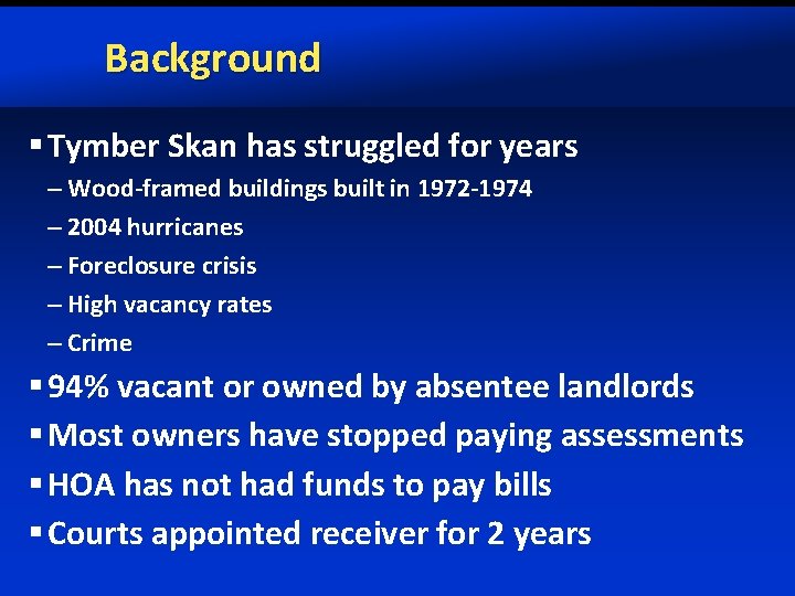 Background § Tymber Skan has struggled for years – Wood-framed buildings built in 1972
