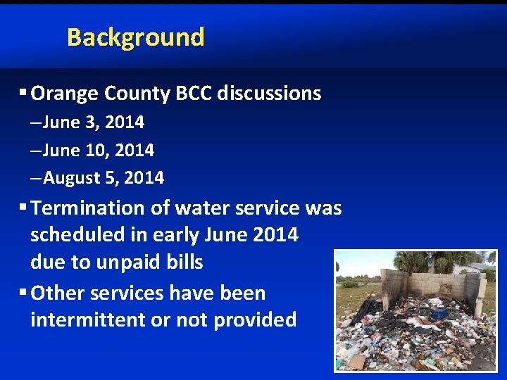 Background § Orange County BCC discussions – June 3, 2014 – June 10, 2014