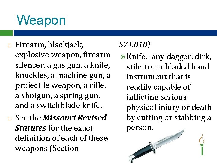Weapon Firearm, blackjack, 571. 010) explosive weapon, firearm Knife: any dagger, dirk, silencer, a