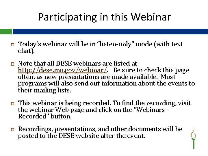 Participating in this Webinar Today’s webinar will be in “listen-only” mode (with text chat).