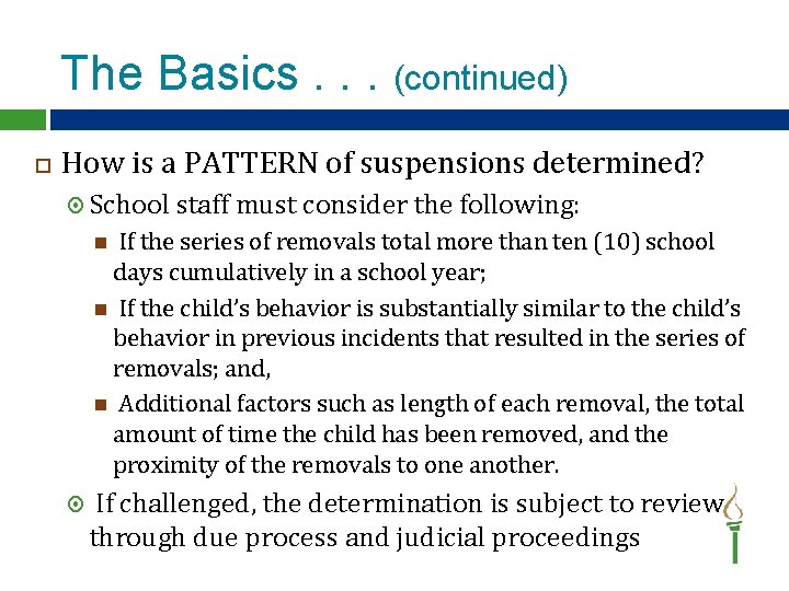 The Basics. . . (continued) How is a PATTERN of suspensions determined? School staff