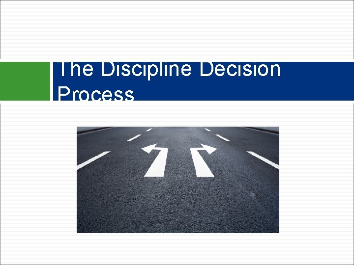 The Discipline Decision Process 