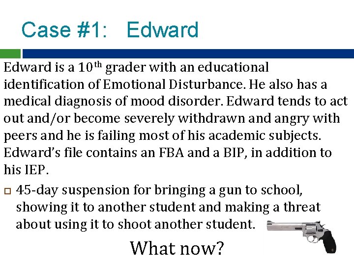 Case #1: Edward is a 10 th grader with an educational identification of Emotional