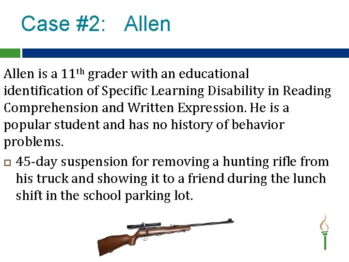 Case #2: Allen is a 11 th grader with an educational identification of Specific