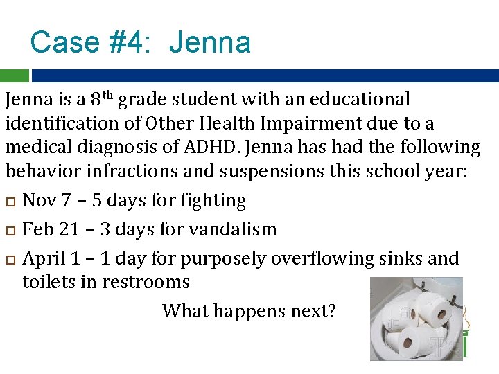 Case #4: Jenna is a 8 th grade student with an educational identification of