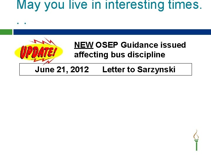 May you live in interesting times. . . NEW OSEP Guidance issued affecting bus