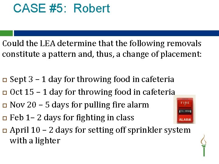 CASE #5: Robert Could the LEA determine that the following removals constitute a pattern