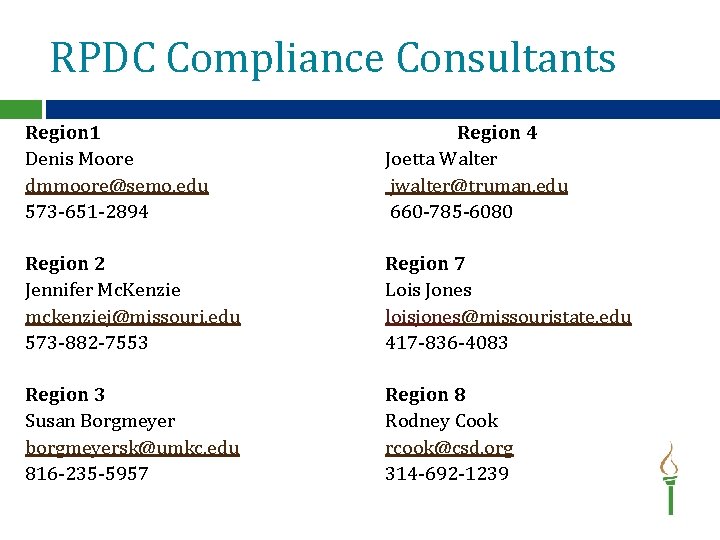 RPDC Compliance Consultants Region 1 Denis Moore dmmoore@semo. edu 573 -651 -2894 Region 4