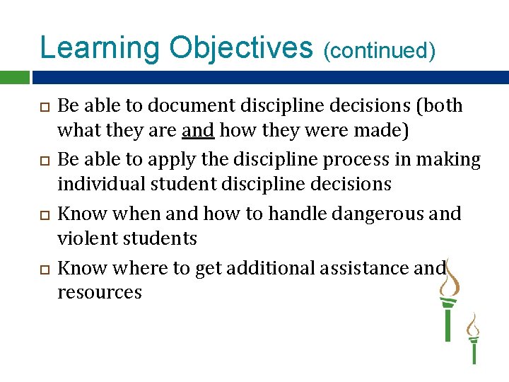 Learning Objectives (continued) Be able to document discipline decisions (both what they are and