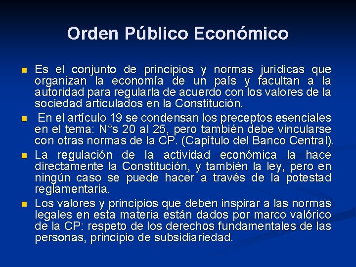 Orden Público Económico n n Es el conjunto de principios y normas jurídicas que
