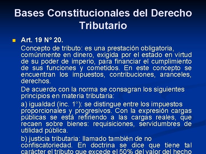 Bases Constitucionales del Derecho Tributario n Art. 19 N° 20. Concepto de tributo: es