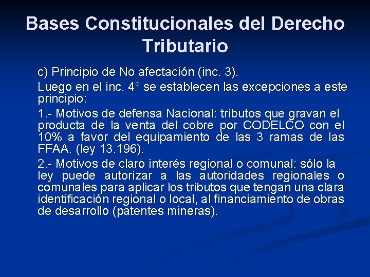 Bases Constitucionales del Derecho Tributario c) Principio de No afectación (inc. 3). Luego en