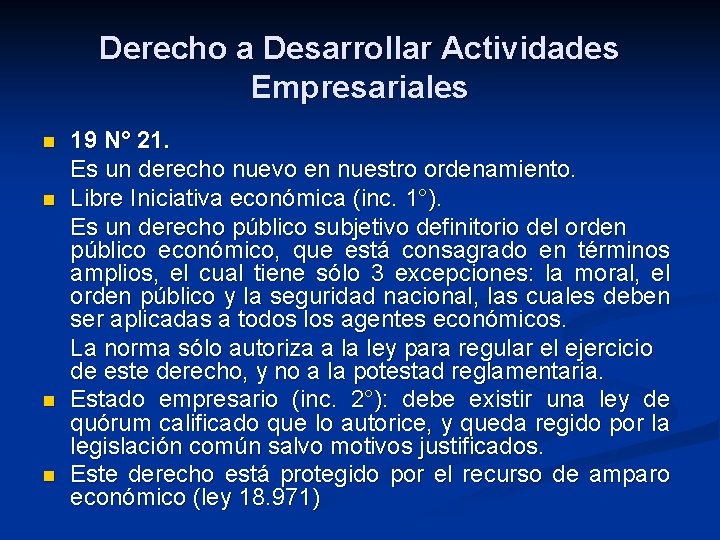 Derecho a Desarrollar Actividades Empresariales n n 19 N° 21. Es un derecho nuevo