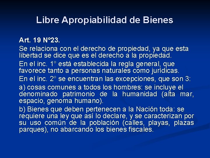 Libre Apropiabilidad de Bienes Art. 19 N° 23. Se relaciona con el derecho de