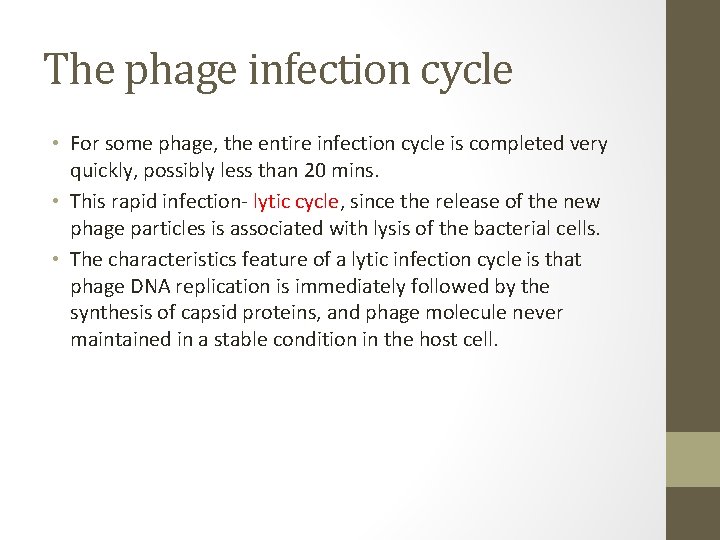 The phage infection cycle • For some phage, the entire infection cycle is completed