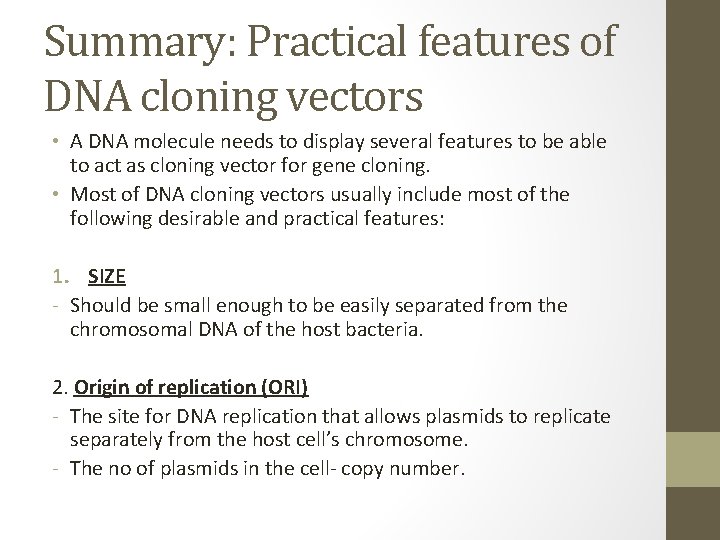 Summary: Practical features of DNA cloning vectors • A DNA molecule needs to display