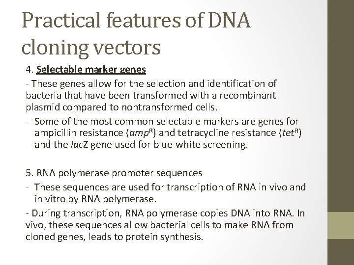 Practical features of DNA cloning vectors 4. Selectable marker genes - These genes allow