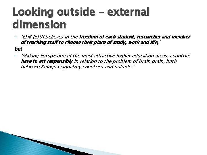 Looking outside – external dimension ‘ESIB [ESU] believes in the freedom of each student,