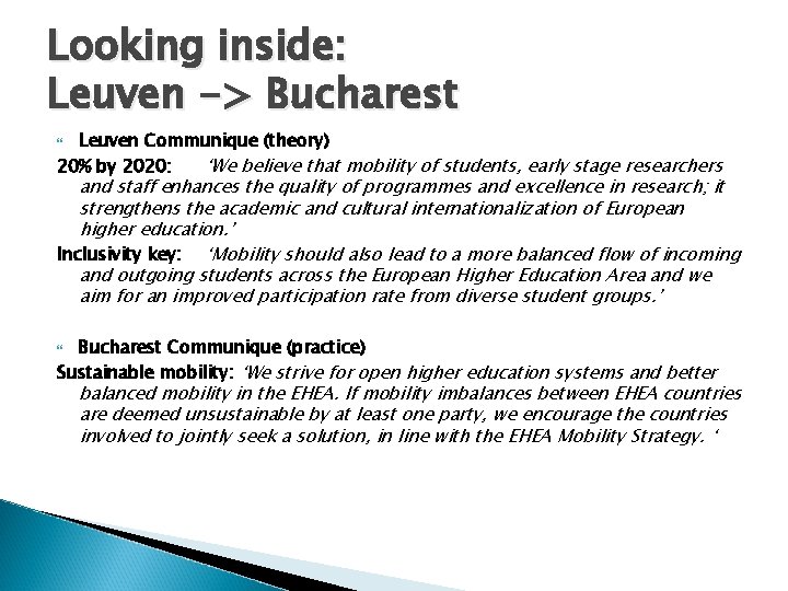 Looking inside: Leuven -> Bucharest Leuven Communique (theory) 20% by 2020: ‘We believe that