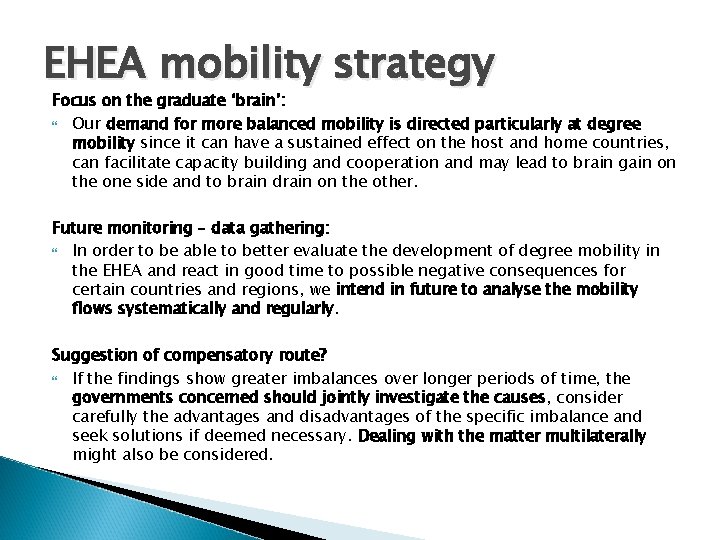 EHEA mobility strategy Focus on the graduate ‘brain’: Our demand for more balanced mobility