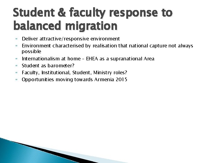 Student & faculty response to balanced migration Deliver attractive/responsive environment Environment characterised by realisation