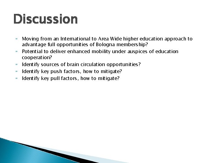 Discussion Moving from an International to Area Wide higher education approach to advantage full