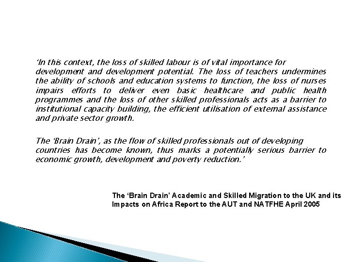 ‘In this context, the loss of skilled labour is of vital importance for development
