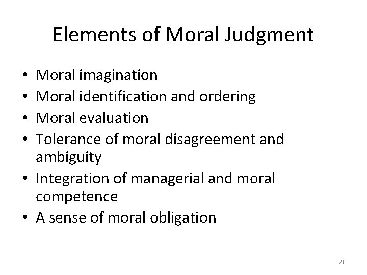 Elements of Moral Judgment Moral imagination Moral identification and ordering Moral evaluation Tolerance of